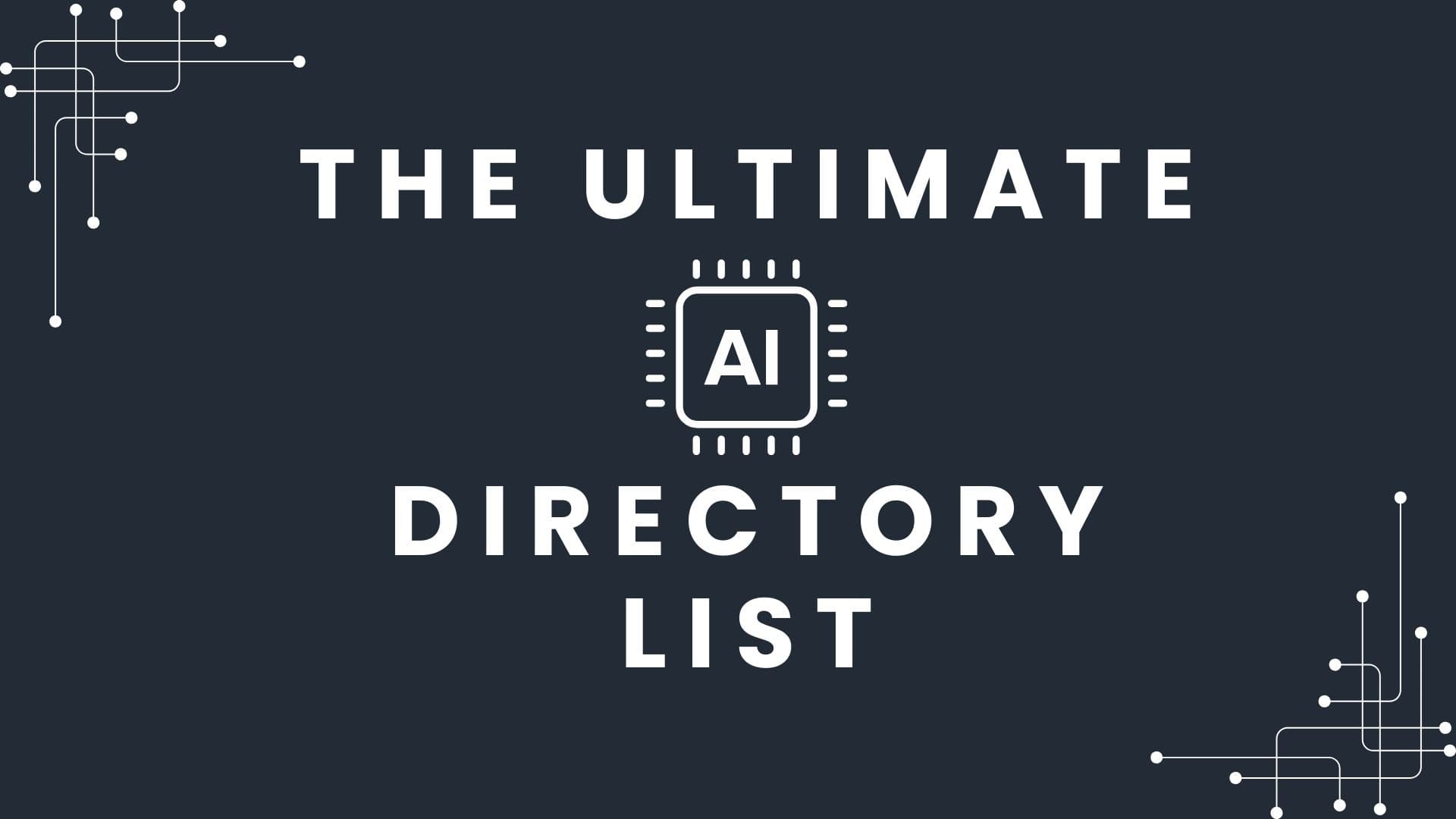 The Ultimate AI Directory List: Your One-Stop Resource for AI Tools