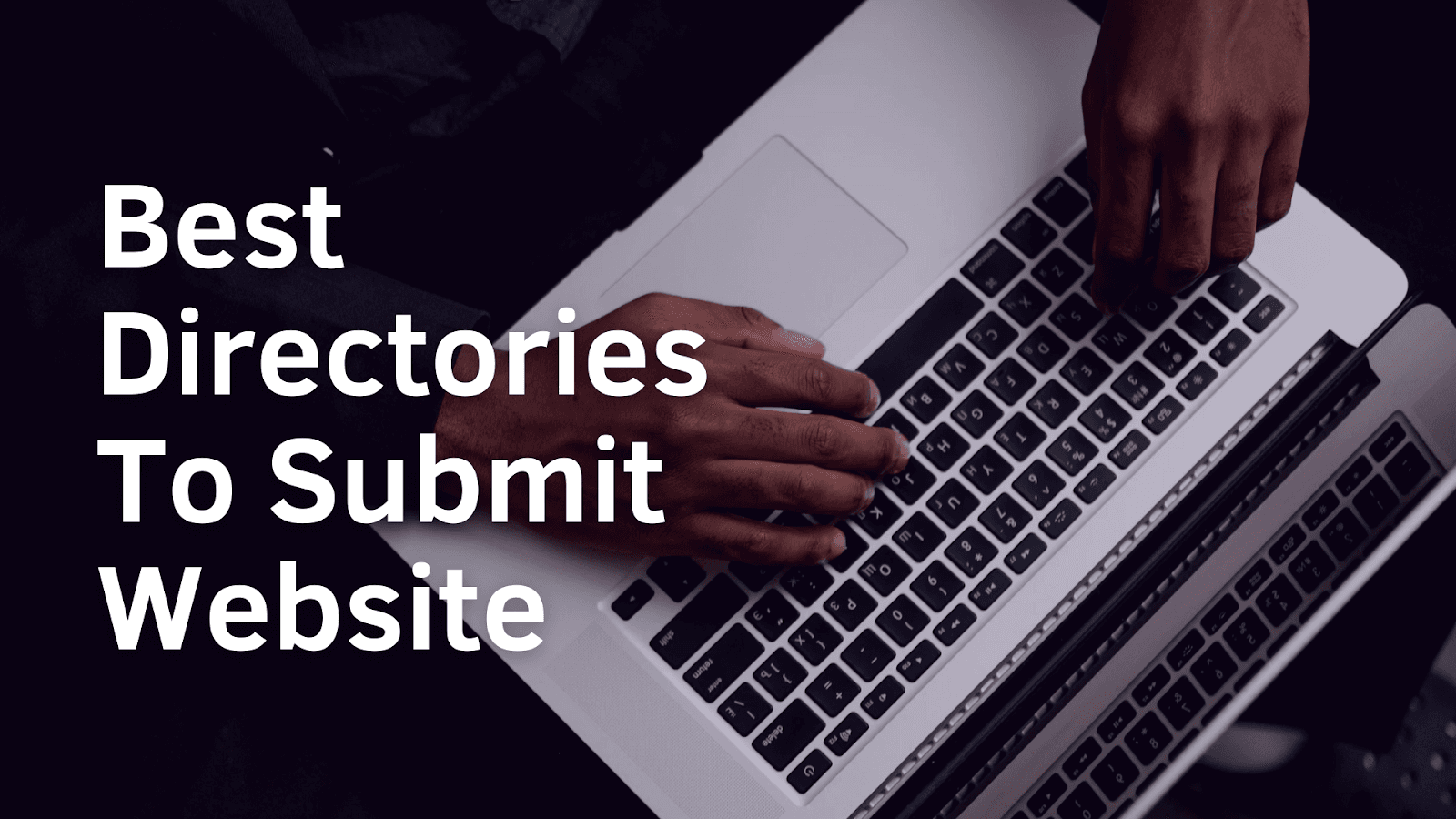 Best Directories to Submit a Website: A Comprehensive Guide